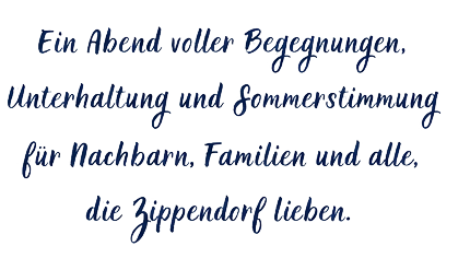 Ein Abend voller Begegnungen, Unterhaltung und Sommerstimmung für Nachbarn, Familien und alle, die Zippendorf lieben.