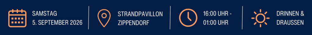 Samstag 5. September 2026 im Strandpavillion Zippendorf, Beginn 16 Uhr bis 01 Uhr, Drinnen und Draussen
